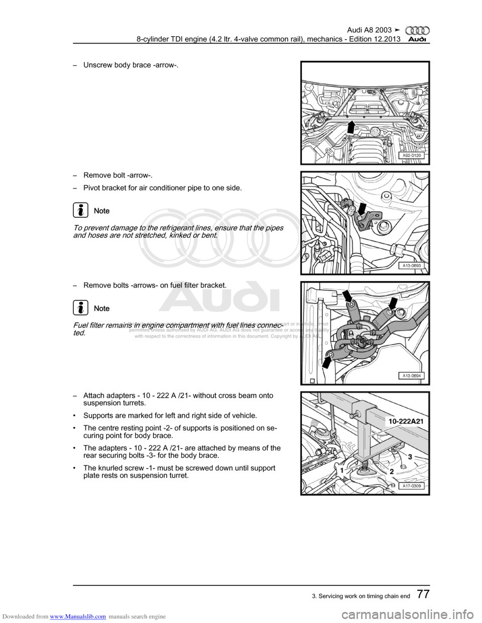 AUDI A8 2003 D3 / 2.G BVN BMC Engines Workshop Manual Downloaded from www.Manualslib.com manuals search engine 
Protected by copyright. Copying for private or commercial purposes, in p\
art or in whole, is not 
 permitted unless authorised by AUDI AG. AU
