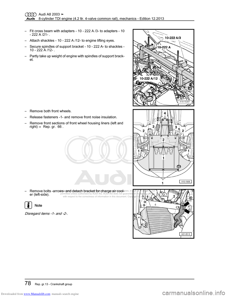 AUDI A8 2003 D3 / 2.G BVN BMC Engines Workshop Manual Downloaded from www.Manualslib.com manuals search engine 
Protected by copyright. Copying for private or commercial purposes, in p\
art or in whole, is not 
 permitted unless authorised by AUDI AG. AU