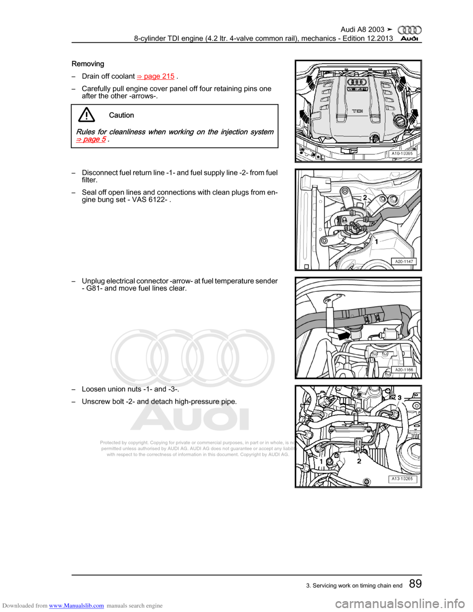 AUDI A8 2003 D3 / 2.G BVN BMC Engines Workshop Manual Downloaded from www.Manualslib.com manuals search engine 
Protected by copyright. Copying for private or commercial purposes, in p\
art or in whole, is not 
 permitted unless authorised by AUDI AG. AU