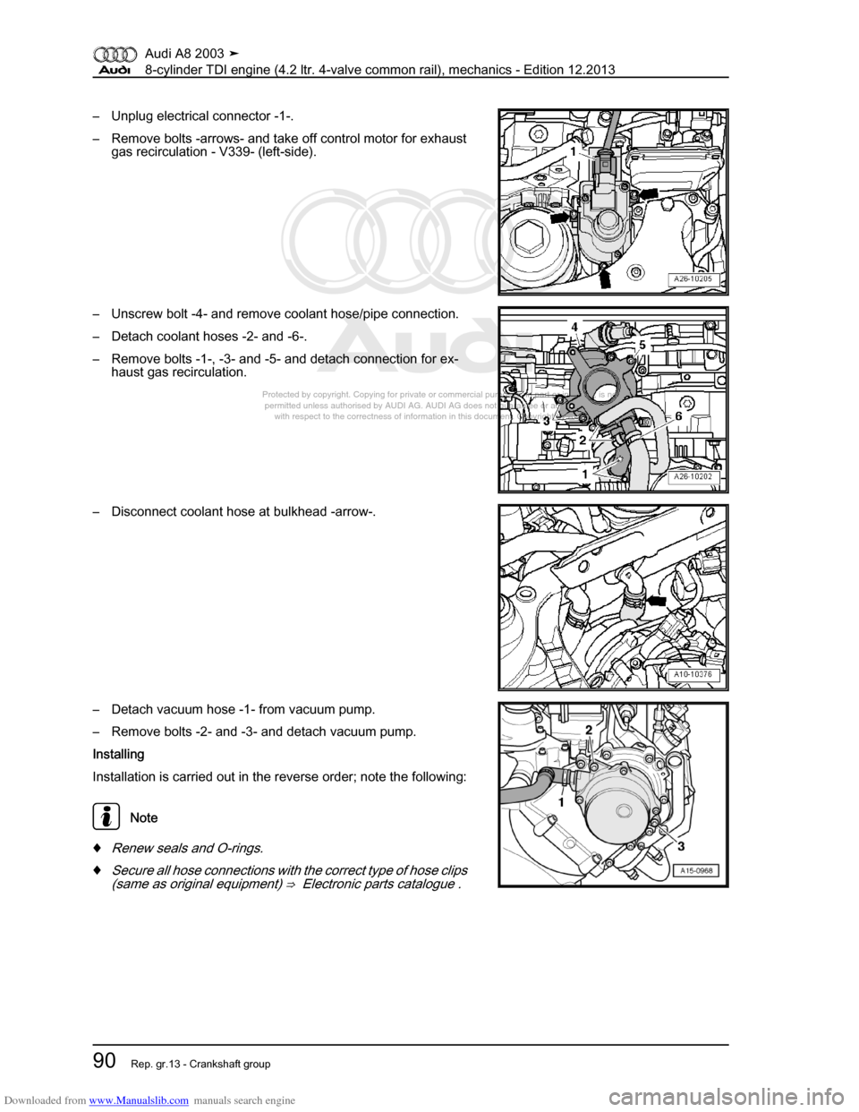 AUDI A8 2003 D3 / 2.G BVN BMC Engines Workshop Manual Downloaded from www.Manualslib.com manuals search engine 
Protected by copyright. Copying for private or commercial purposes, in p\
art or in whole, is not 
 permitted unless authorised by AUDI AG. AU