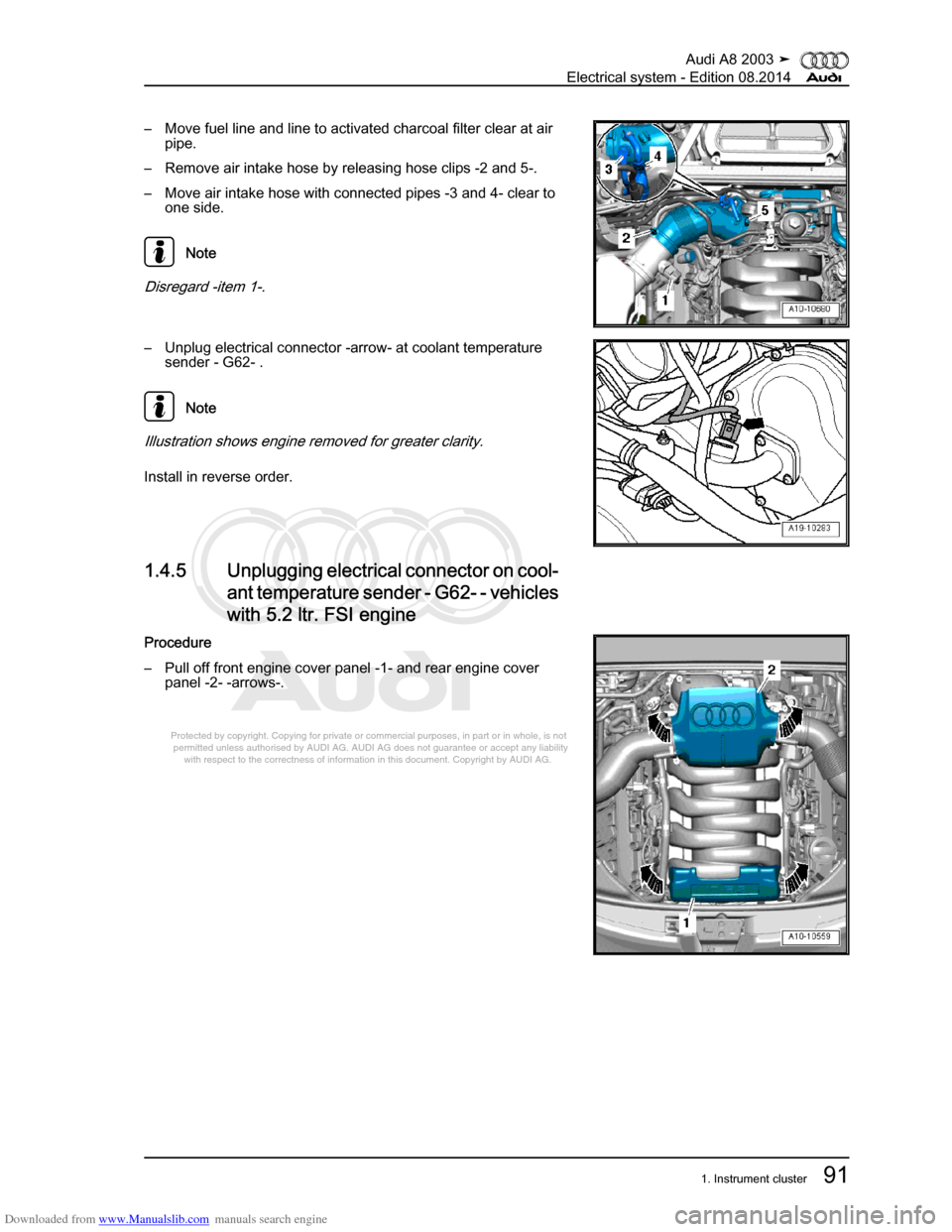 AUDI A8 2003 D3 / 2.G Electrical System Workshop Manual Downloaded from www.Manualslib.com manuals search engine 
Protected by copyright. Copying for private or commercial purposes, in p\
art or in whole, is not 
 permitted unless authorised by AUDI AG. AU