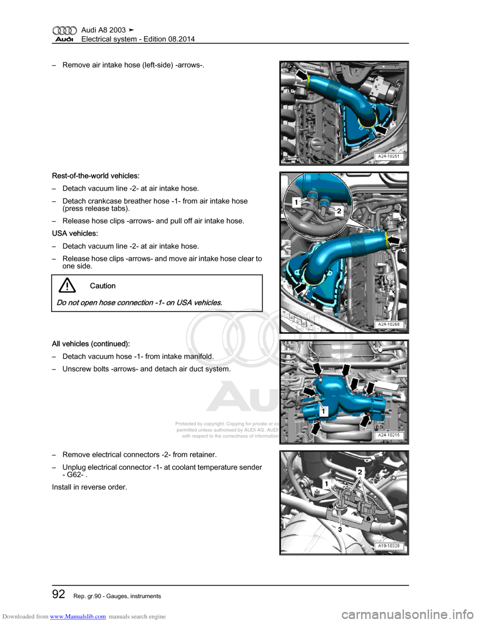 AUDI A8 2003 D3 / 2.G Electrical System Workshop Manual Downloaded from www.Manualslib.com manuals search engine 
Protected by copyright. Copying for private or commercial purposes, in p\
art or in whole, is not 
 permitted unless authorised by AUDI AG. AU