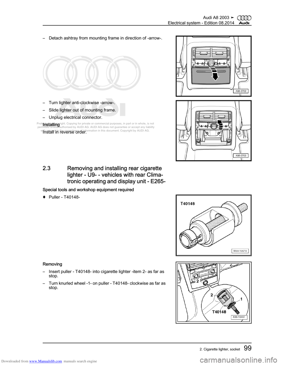 AUDI A8 2003 D3 / 2.G Electrical System Workshop Manual Downloaded from www.Manualslib.com manuals search engine 
Protected by copyright. Copying for private or commercial purposes, in p\
art or in whole, is not 
 permitted unless authorised by AUDI AG. AU