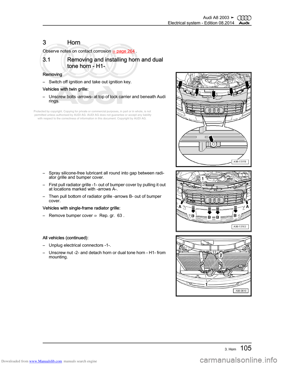 AUDI A8 2003 D3 / 2.G Electrical System Workshop Manual Downloaded from www.Manualslib.com manuals search engine 
Protected by copyright. Copying for private or commercial purposes, in p\
art or in whole, is not 
 permitted unless authorised by AUDI AG. AU