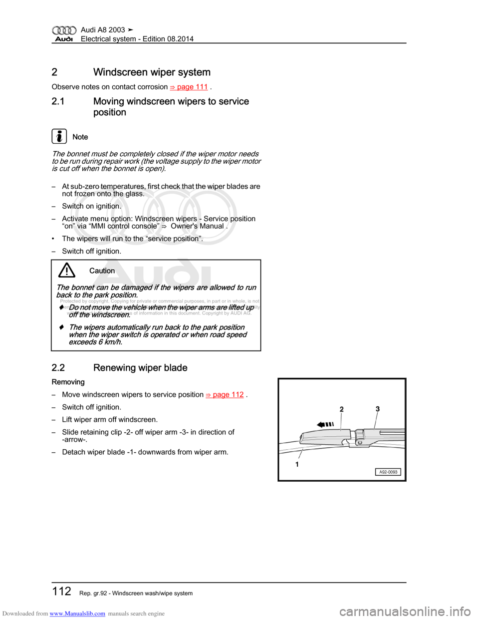 AUDI A8 2003 D3 / 2.G Electrical System Workshop Manual Downloaded from www.Manualslib.com manuals search engine 
Protected by copyright. Copying for private or commercial purposes, in p\
art or in whole, is not 
 permitted unless authorised by AUDI AG. AU