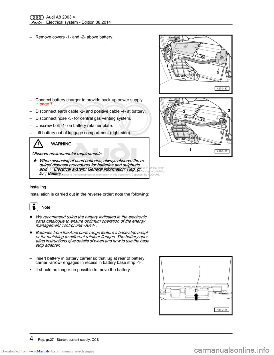 AUDI A8 2003 D3 / 2.G Electrical System Workshop Manual Downloaded from www.Manualslib.com manuals search engine 
Protected by copyright. Copying for private or commercial purposes, in p\
art or in whole, is not 
 permitted unless authorised by AUDI AG. AU