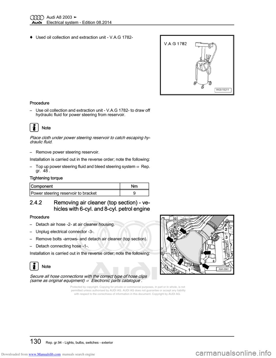 AUDI A8 2003 D3 / 2.G Electrical System Workshop Manual Downloaded from www.Manualslib.com manuals search engine 
Protected by copyright. Copying for private or commercial purposes, in p\
art or in whole, is not 
 permitted unless authorised by AUDI AG. AU