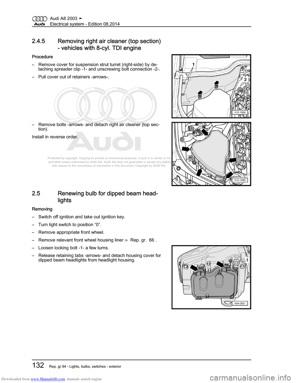 AUDI A8 2003 D3 / 2.G Electrical System Workshop Manual Downloaded from www.Manualslib.com manuals search engine 
Protected by copyright. Copying for private or commercial purposes, in p\
art or in whole, is not 
 permitted unless authorised by AUDI AG. AU