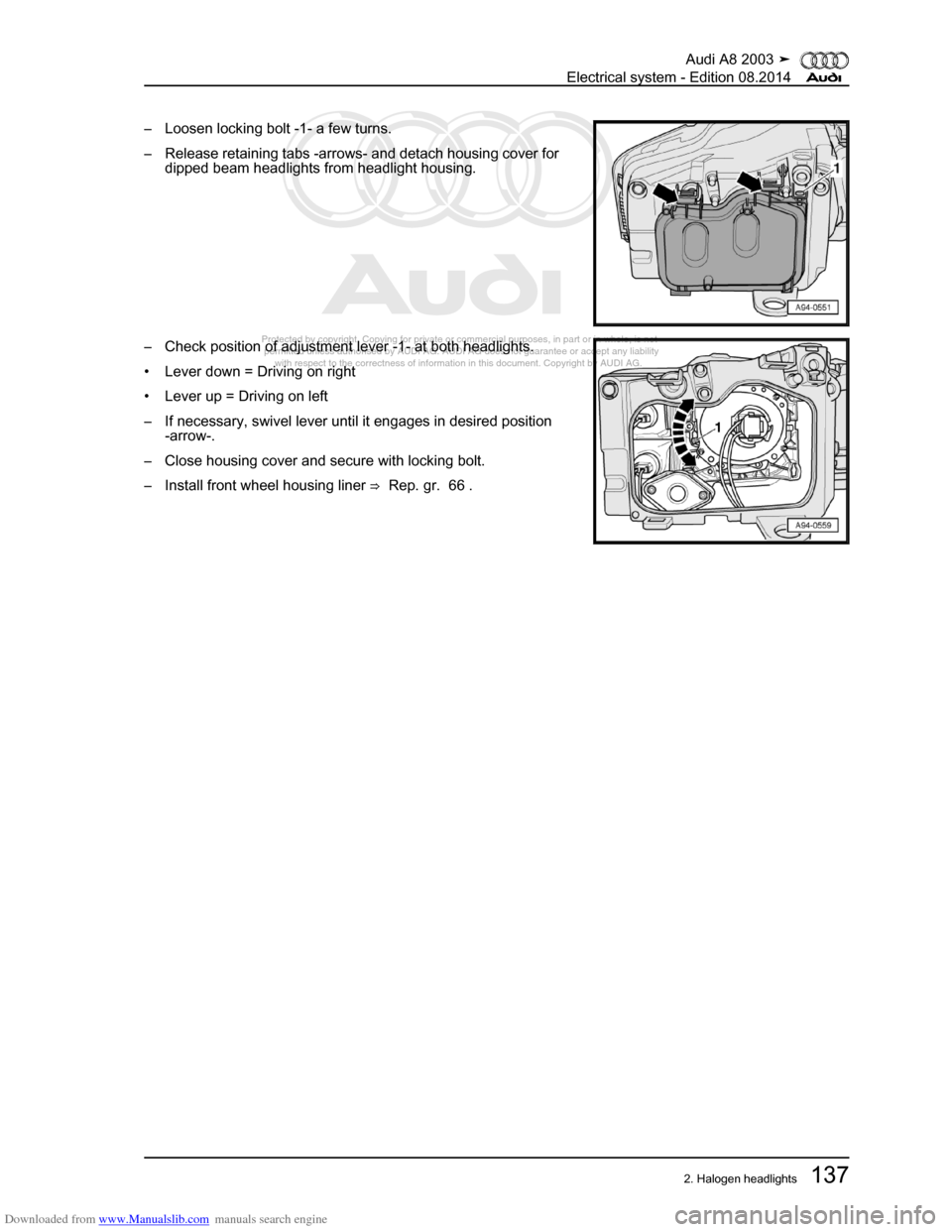 AUDI A8 2003 D3 / 2.G Electrical System Workshop Manual Downloaded from www.Manualslib.com manuals search engine 
Protected by copyright. Copying for private or commercial purposes, in p\
art or in whole, is not 
 permitted unless authorised by AUDI AG. AU