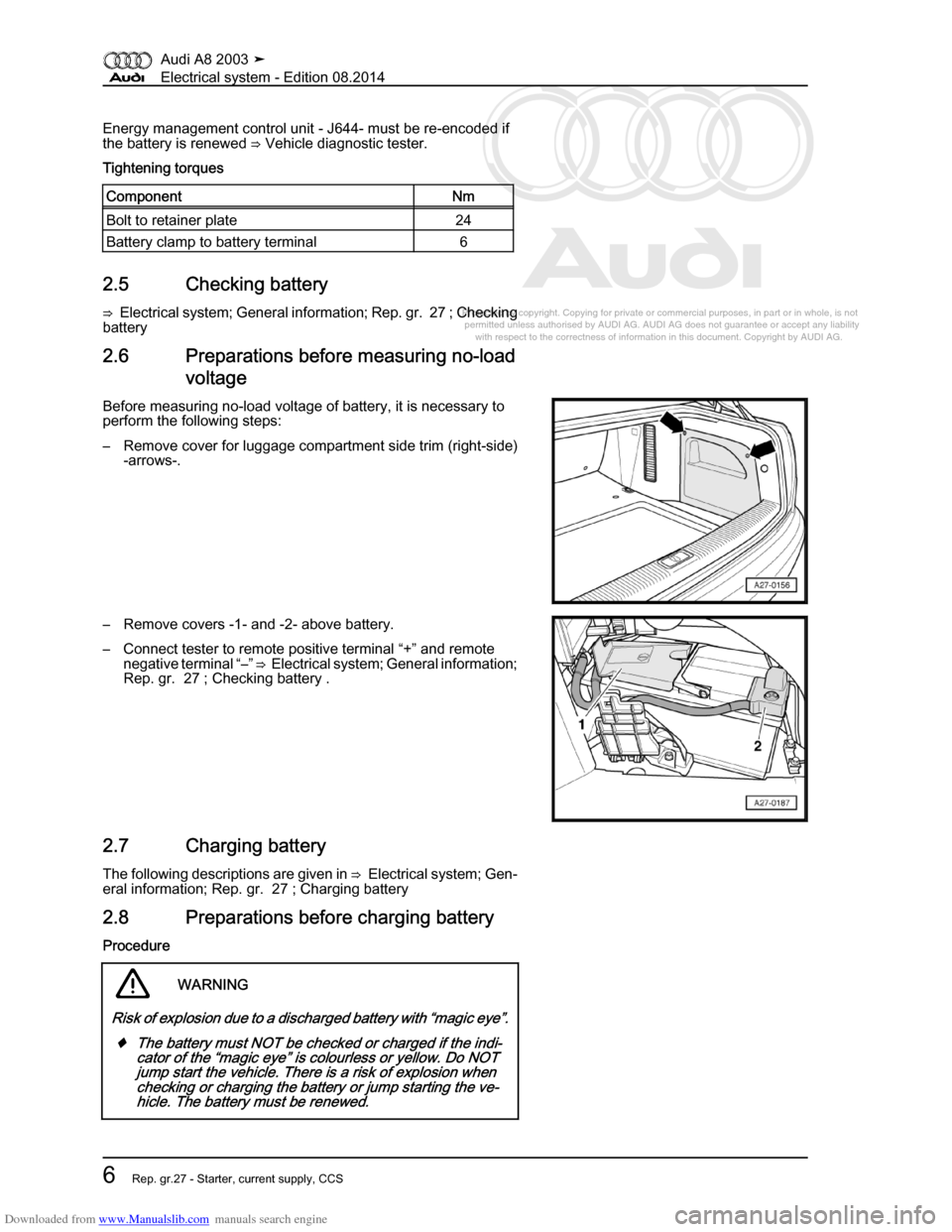 AUDI A8 2003 D3 / 2.G Electrical System Workshop Manual Downloaded from www.Manualslib.com manuals search engine 
Protected by copyright. Copying for private or commercial purposes, in p\
art or in whole, is not 
 permitted unless authorised by AUDI AG. AU