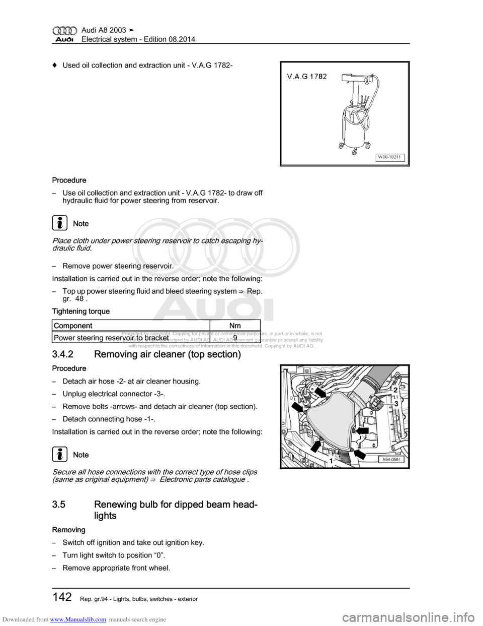 AUDI A8 2003 D3 / 2.G Electrical System Workshop Manual Downloaded from www.Manualslib.com manuals search engine 
Protected by copyright. Copying for private or commercial purposes, in p\
art or in whole, is not 
 permitted unless authorised by AUDI AG. AU
