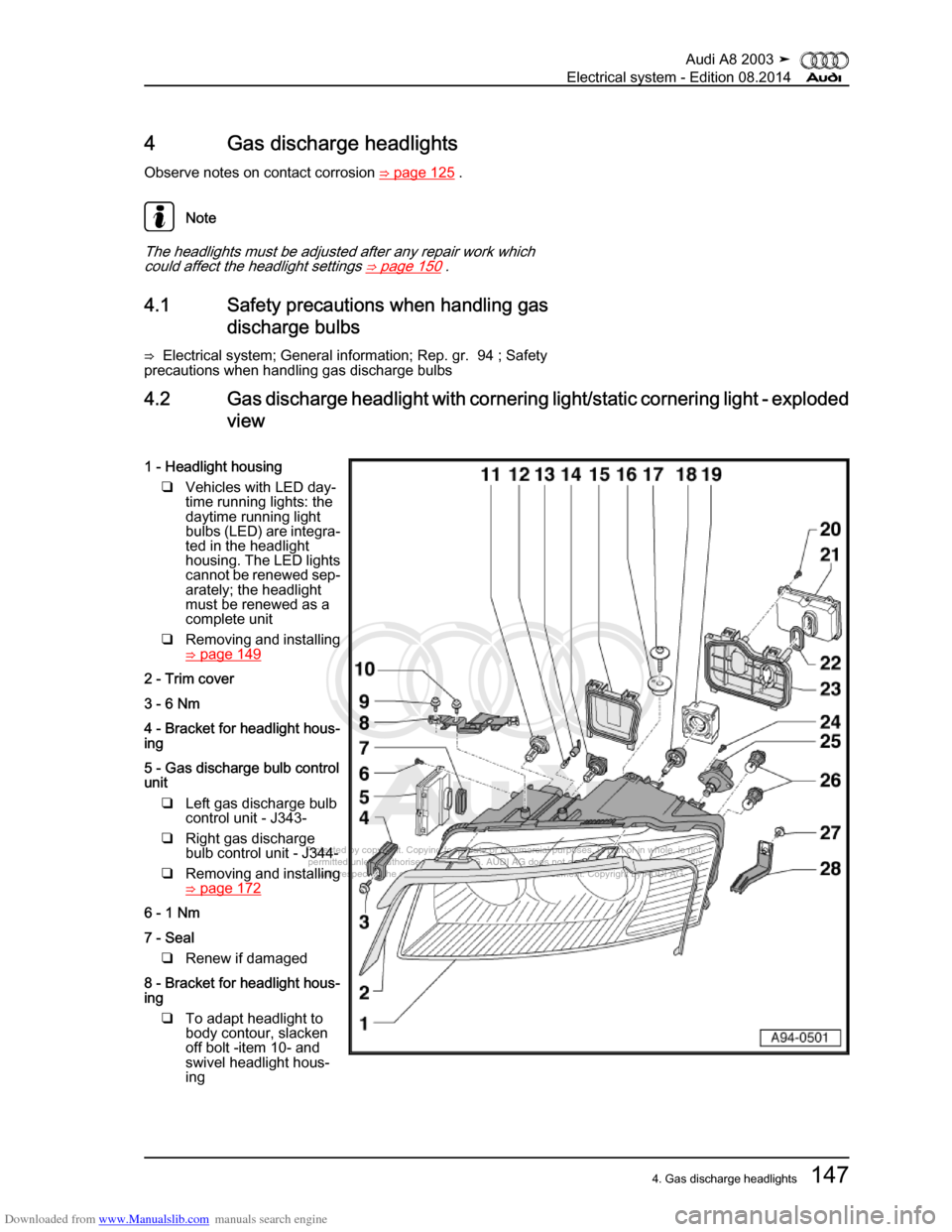 AUDI A8 2003 D3 / 2.G Electrical System Workshop Manual Downloaded from www.Manualslib.com manuals search engine 
Protected by copyright. Copying for private or commercial purposes, in p\
art or in whole, is not 
 permitted unless authorised by AUDI AG. AU