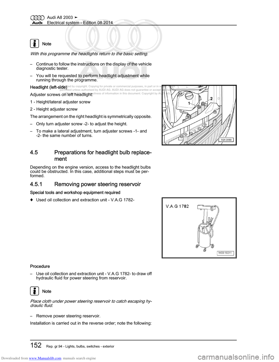 AUDI A8 2003 D3 / 2.G Electrical System Workshop Manual Downloaded from www.Manualslib.com manuals search engine 
Protected by copyright. Copying for private or commercial purposes, in p\
art or in whole, is not 
 permitted unless authorised by AUDI AG. AU