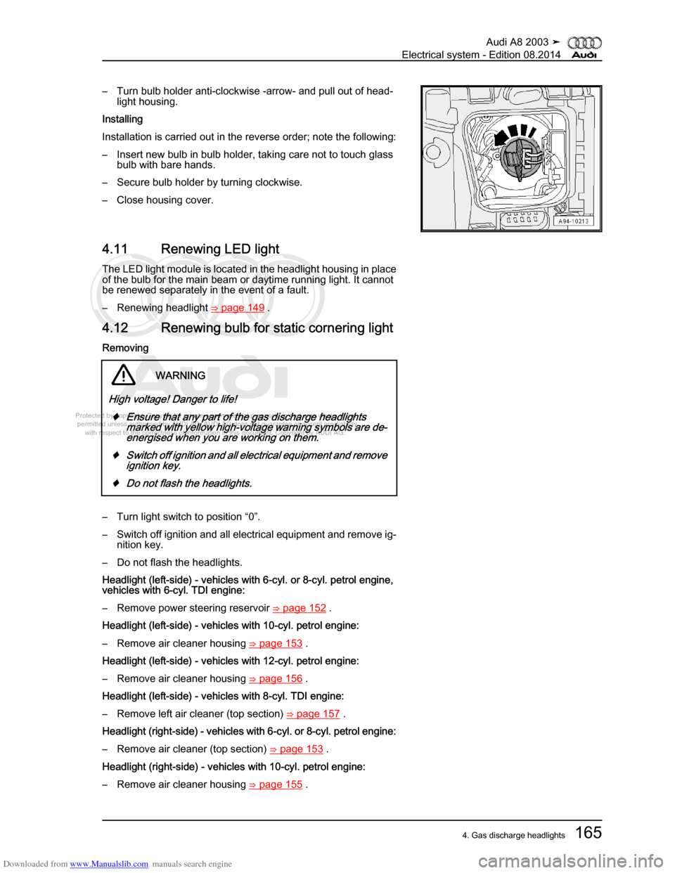 AUDI A8 2003 D3 / 2.G Electrical System Workshop Manual Downloaded from www.Manualslib.com manuals search engine 
Protected by copyright. Copying for private or commercial purposes, in p\
art or in whole, is not 
 permitted unless authorised by AUDI AG. AU