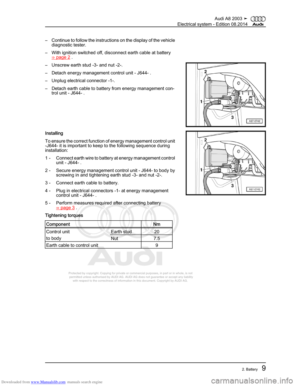 AUDI A8 2003 D3 / 2.G Electrical System Workshop Manual Downloaded from www.Manualslib.com manuals search engine 
Protected by copyright. Copying for private or commercial purposes, in p\
art or in whole, is not 
 permitted unless authorised by AUDI AG. AU