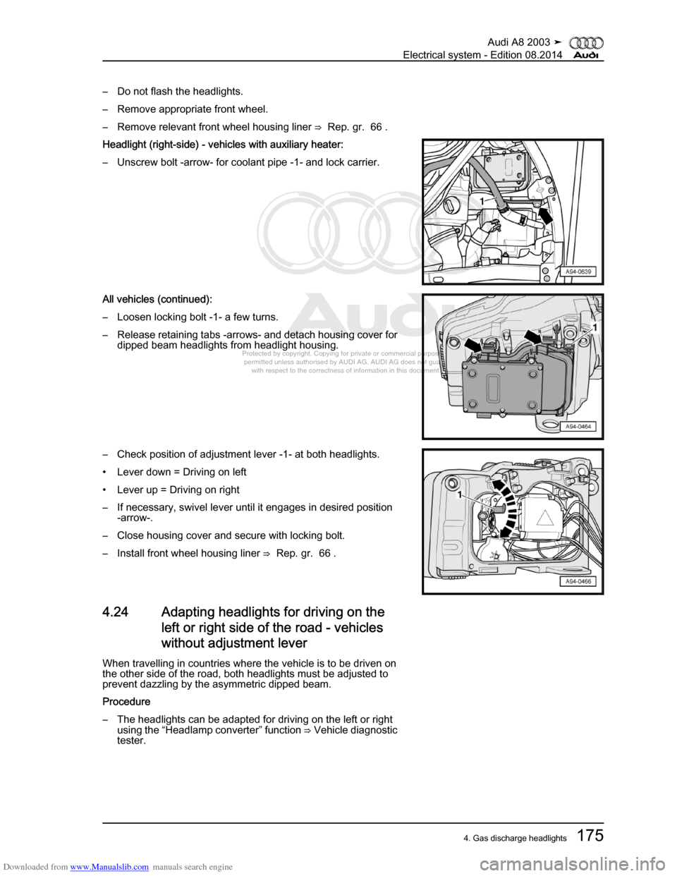 AUDI A8 2003 D3 / 2.G Electrical System Workshop Manual Downloaded from www.Manualslib.com manuals search engine 
Protected by copyright. Copying for private or commercial purposes, in p\
art or in whole, is not 
 permitted unless authorised by AUDI AG. AU