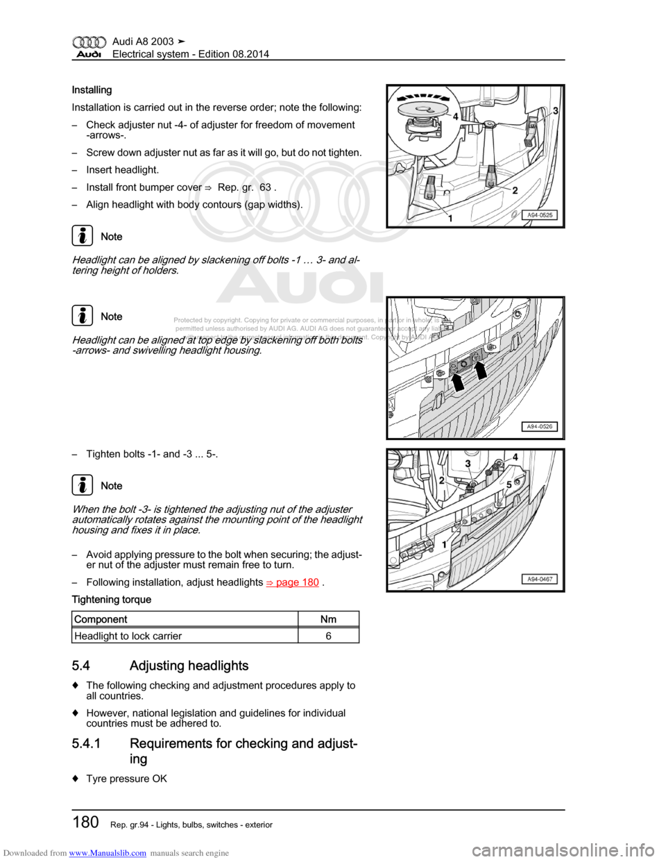 AUDI A8 2003 D3 / 2.G Electrical System Workshop Manual Downloaded from www.Manualslib.com manuals search engine 
Protected by copyright. Copying for private or commercial purposes, in p\
art or in whole, is not 
 permitted unless authorised by AUDI AG. AU