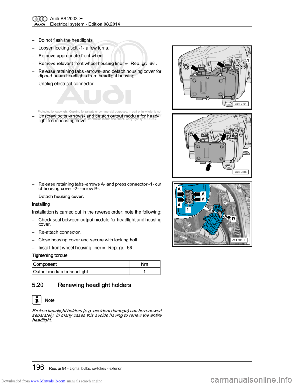 AUDI A8 2003 D3 / 2.G Electrical System Workshop Manual Downloaded from www.Manualslib.com manuals search engine 
Protected by copyright. Copying for private or commercial purposes, in p\
art or in whole, is not 
 permitted unless authorised by AUDI AG. AU