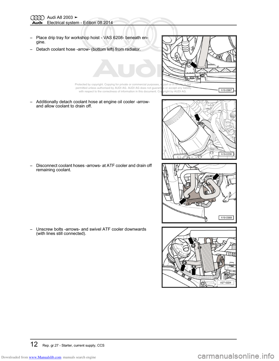 AUDI A8 2003 D3 / 2.G Electrical System Workshop Manual Downloaded from www.Manualslib.com manuals search engine 
Protected by copyright. Copying for private or commercial purposes, in p\
art or in whole, is not 
 permitted unless authorised by AUDI AG. AU