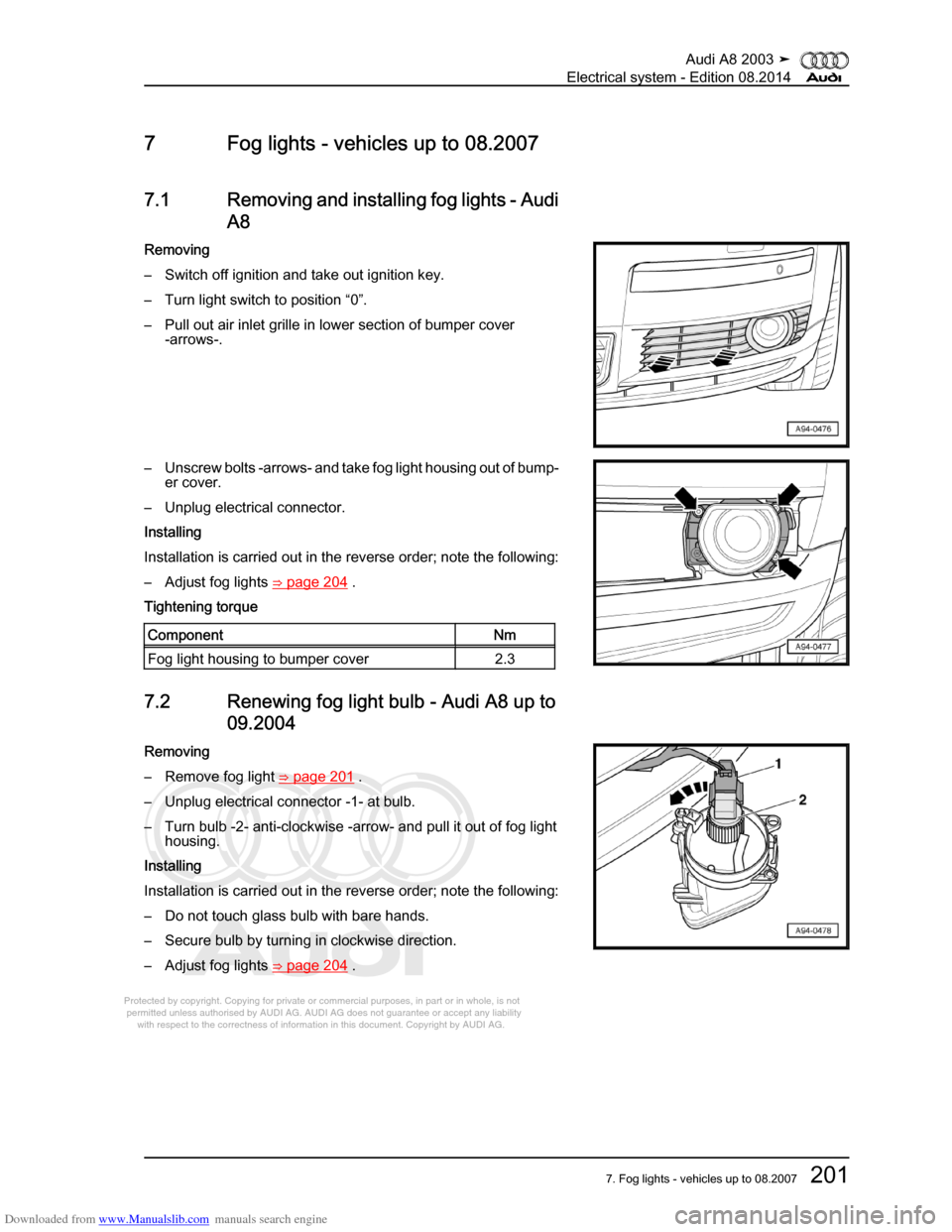 AUDI A8 2003 D3 / 2.G Electrical System Workshop Manual Downloaded from www.Manualslib.com manuals search engine 
Protected by copyright. Copying for private or commercial purposes, in p\
art or in whole, is not 
 permitted unless authorised by AUDI AG. AU