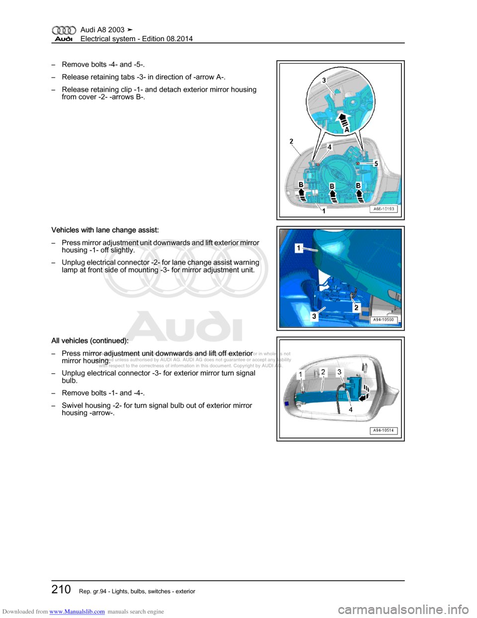AUDI A8 2003 D3 / 2.G Electrical System Workshop Manual Downloaded from www.Manualslib.com manuals search engine 
Protected by copyright. Copying for private or commercial purposes, in p\
art or in whole, is not 
 permitted unless authorised by AUDI AG. AU