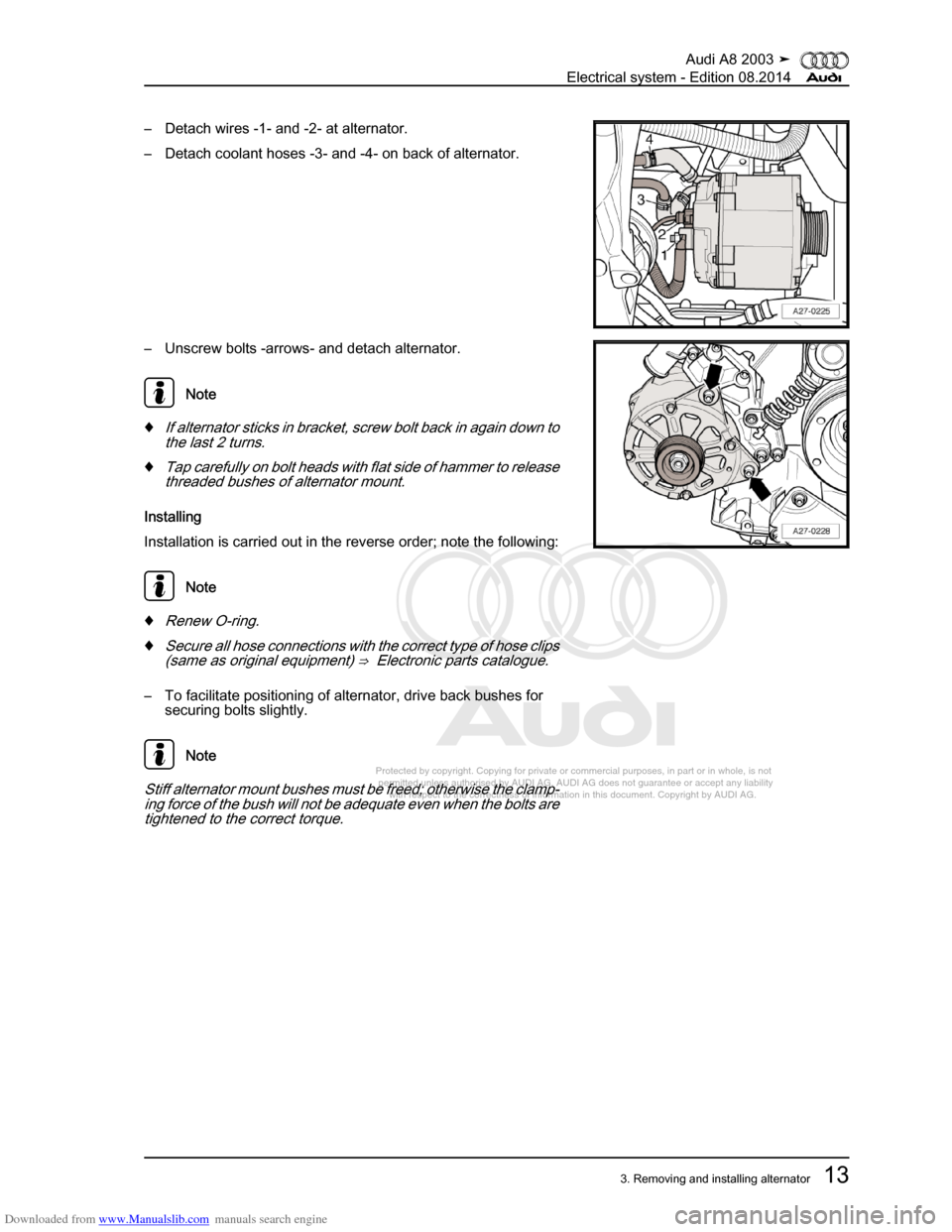 AUDI A8 2003 D3 / 2.G Electrical System Workshop Manual Downloaded from www.Manualslib.com manuals search engine 
Protected by copyright. Copying for private or commercial purposes, in p\
art or in whole, is not 
 permitted unless authorised by AUDI AG. AU