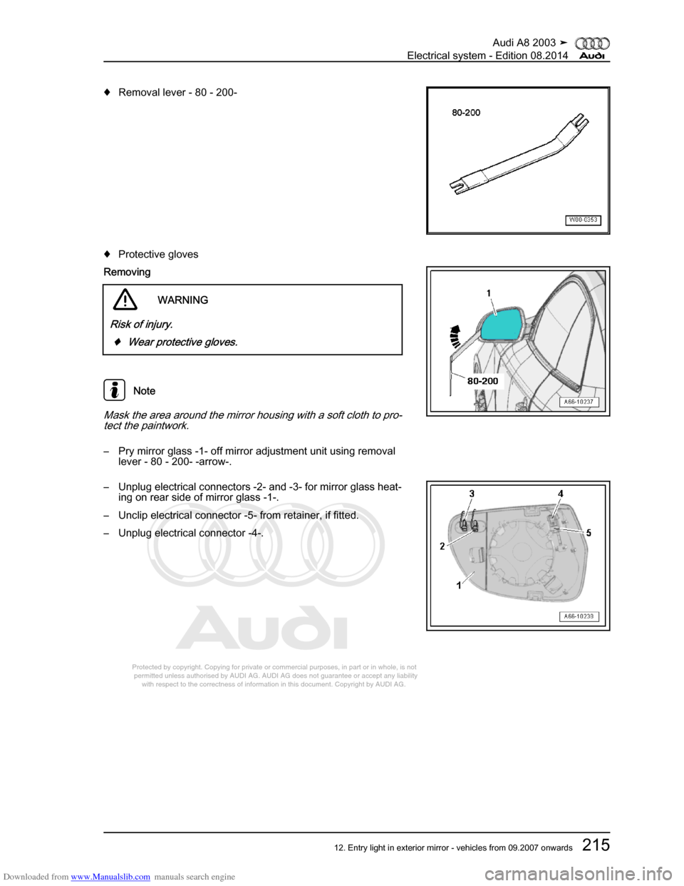 AUDI A8 2003 D3 / 2.G Electrical System Workshop Manual Downloaded from www.Manualslib.com manuals search engine 
Protected by copyright. Copying for private or commercial purposes, in p\
art or in whole, is not 
 permitted unless authorised by AUDI AG. AU