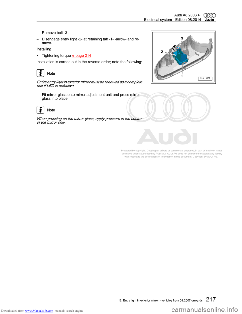 AUDI A8 2003 D3 / 2.G Electrical System Workshop Manual Downloaded from www.Manualslib.com manuals search engine 
Protected by copyright. Copying for private or commercial purposes, in p\
art or in whole, is not 
 permitted unless authorised by AUDI AG. AU
