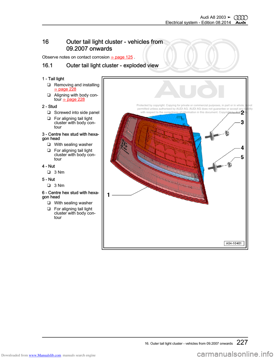 AUDI A8 2003 D3 / 2.G Electrical System Workshop Manual Downloaded from www.Manualslib.com manuals search engine 
Protected by copyright. Copying for private or commercial purposes, in p\
art or in whole, is not 
 permitted unless authorised by AUDI AG. AU