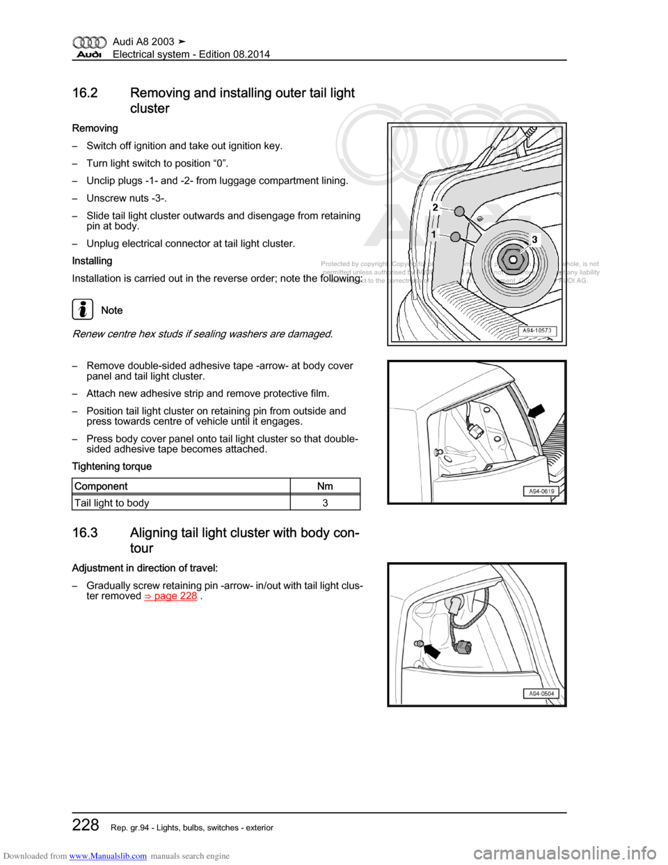 AUDI A8 2003 D3 / 2.G Electrical System Workshop Manual Downloaded from www.Manualslib.com manuals search engine 
Protected by copyright. Copying for private or commercial purposes, in p\
art or in whole, is not 
 permitted unless authorised by AUDI AG. AU