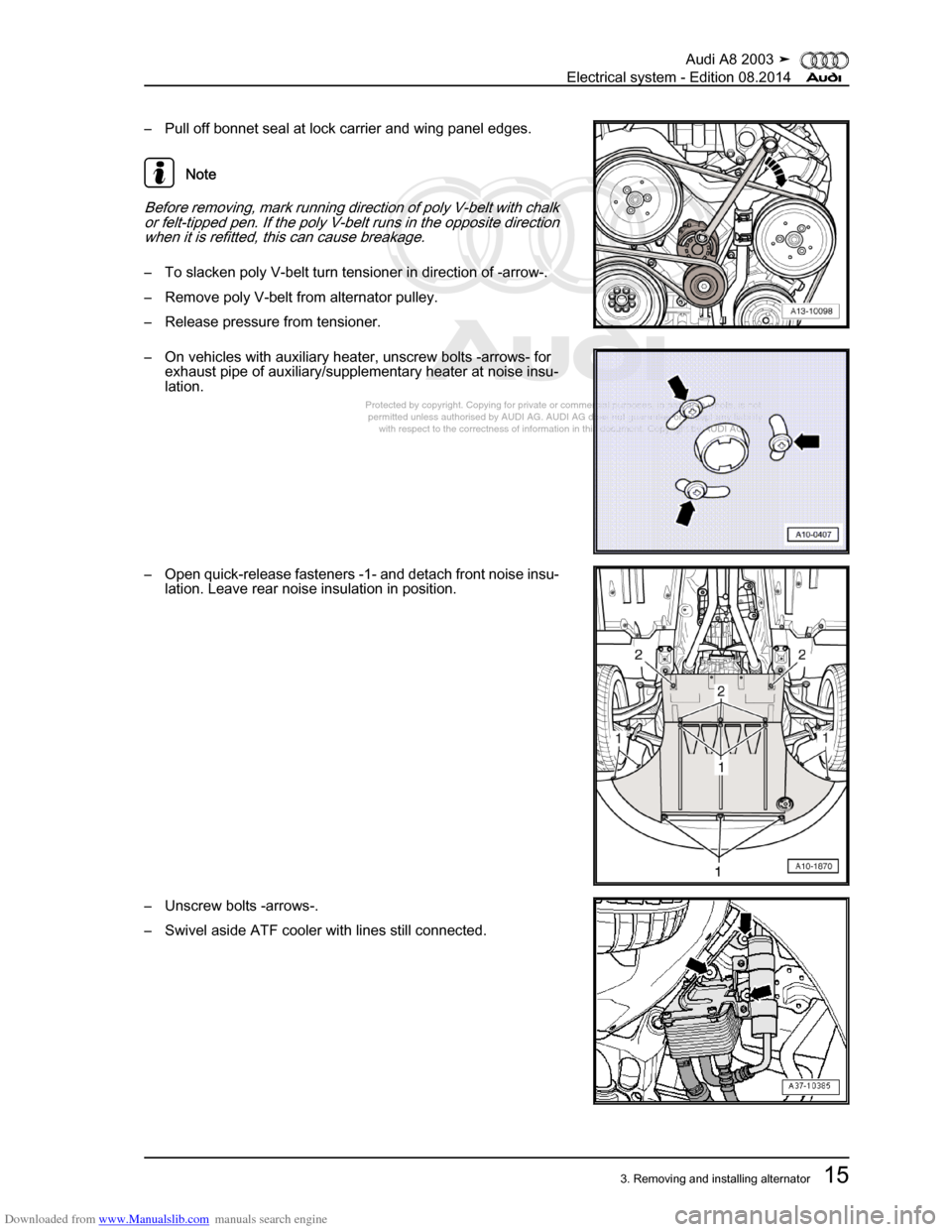 AUDI A8 2003 D3 / 2.G Electrical System Workshop Manual Downloaded from www.Manualslib.com manuals search engine 
Protected by copyright. Copying for private or commercial purposes, in p\
art or in whole, is not 
 permitted unless authorised by AUDI AG. AU