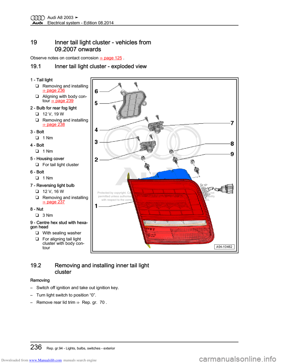 AUDI A8 2003 D3 / 2.G Electrical System Workshop Manual Downloaded from www.Manualslib.com manuals search engine 
Protected by copyright. Copying for private or commercial purposes, in p\
art or in whole, is not 
 permitted unless authorised by AUDI AG. AU