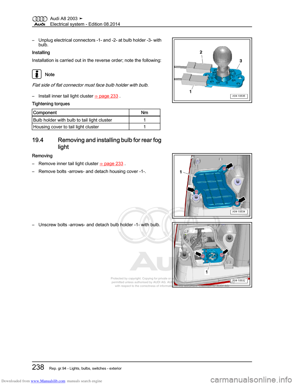 AUDI A8 2003 D3 / 2.G Electrical System Workshop Manual Downloaded from www.Manualslib.com manuals search engine 
Protected by copyright. Copying for private or commercial purposes, in p\
art or in whole, is not 
 permitted unless authorised by AUDI AG. AU