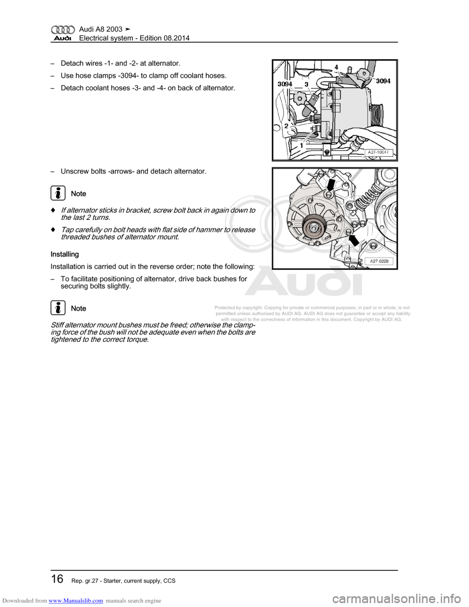 AUDI A8 2003 D3 / 2.G Electrical System Workshop Manual Downloaded from www.Manualslib.com manuals search engine 
Protected by copyright. Copying for private or commercial purposes, in p\
art or in whole, is not 
 permitted unless authorised by AUDI AG. AU