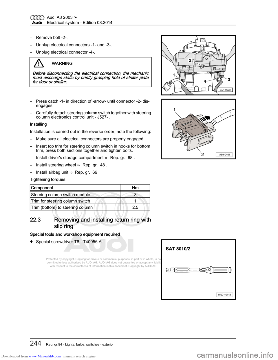 AUDI A8 2003 D3 / 2.G Electrical System Workshop Manual Downloaded from www.Manualslib.com manuals search engine 
Protected by copyright. Copying for private or commercial purposes, in p\
art or in whole, is not 
 permitted unless authorised by AUDI AG. AU