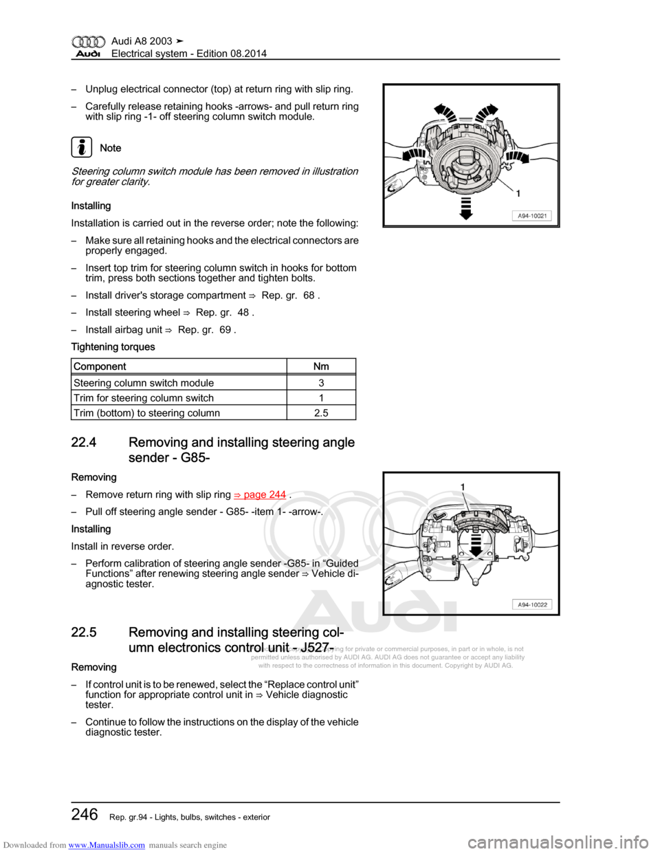 AUDI A8 2003 D3 / 2.G Electrical System Workshop Manual Downloaded from www.Manualslib.com manuals search engine 
Protected by copyright. Copying for private or commercial purposes, in p\
art or in whole, is not 
 permitted unless authorised by AUDI AG. AU