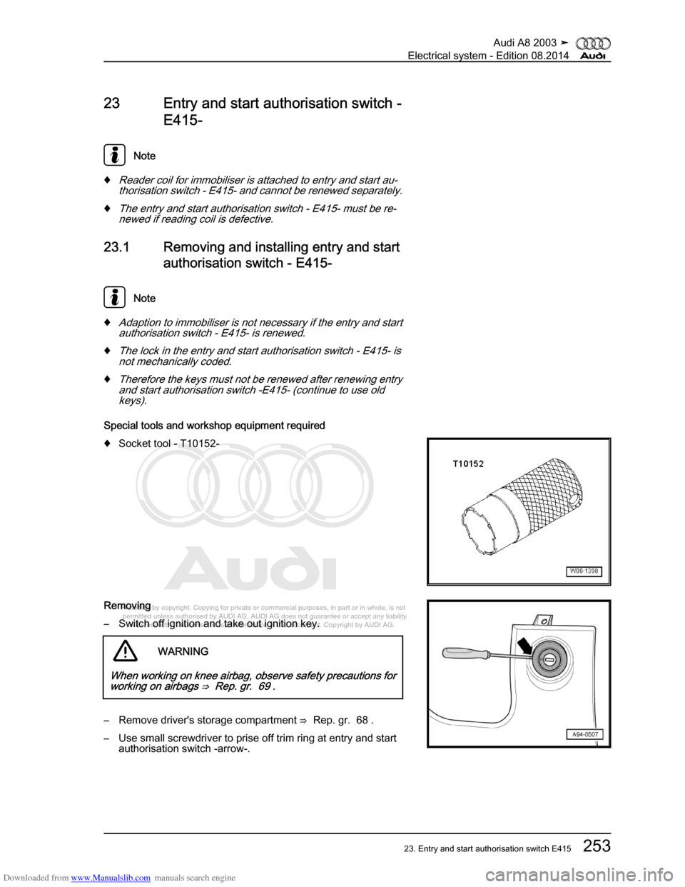 AUDI A8 2003 D3 / 2.G Electrical System Workshop Manual Downloaded from www.Manualslib.com manuals search engine 
Protected by copyright. Copying for private or commercial purposes, in p\
art or in whole, is not 
 permitted unless authorised by AUDI AG. AU