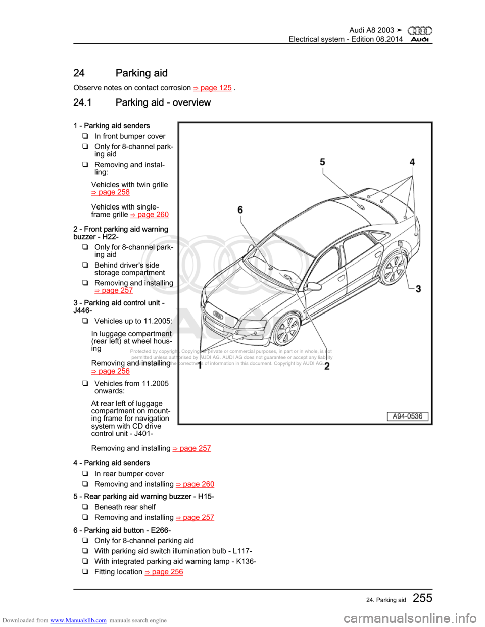 AUDI A8 2003 D3 / 2.G Electrical System Workshop Manual Downloaded from www.Manualslib.com manuals search engine 
Protected by copyright. Copying for private or commercial purposes, in p\
art or in whole, is not 
 permitted unless authorised by AUDI AG. AU