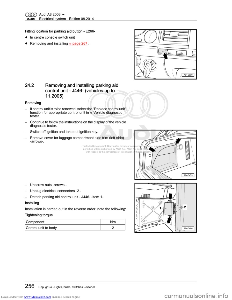AUDI A8 2003 D3 / 2.G Electrical System Workshop Manual Downloaded from www.Manualslib.com manuals search engine 
Protected by copyright. Copying for private or commercial purposes, in p\
art or in whole, is not 
 permitted unless authorised by AUDI AG. AU