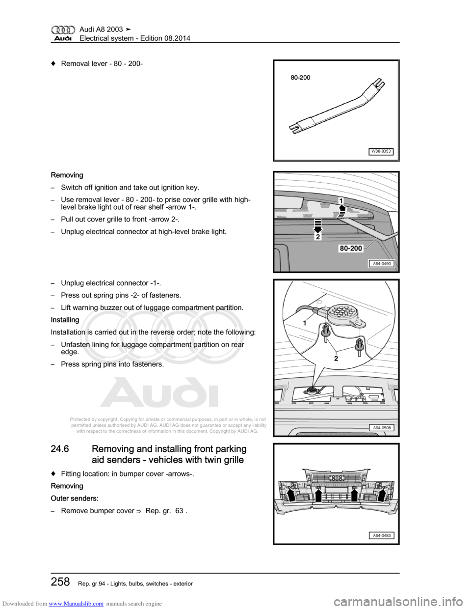 AUDI A8 2003 D3 / 2.G Electrical System Workshop Manual Downloaded from www.Manualslib.com manuals search engine 
Protected by copyright. Copying for private or commercial purposes, in p\
art or in whole, is not 
 permitted unless authorised by AUDI AG. AU