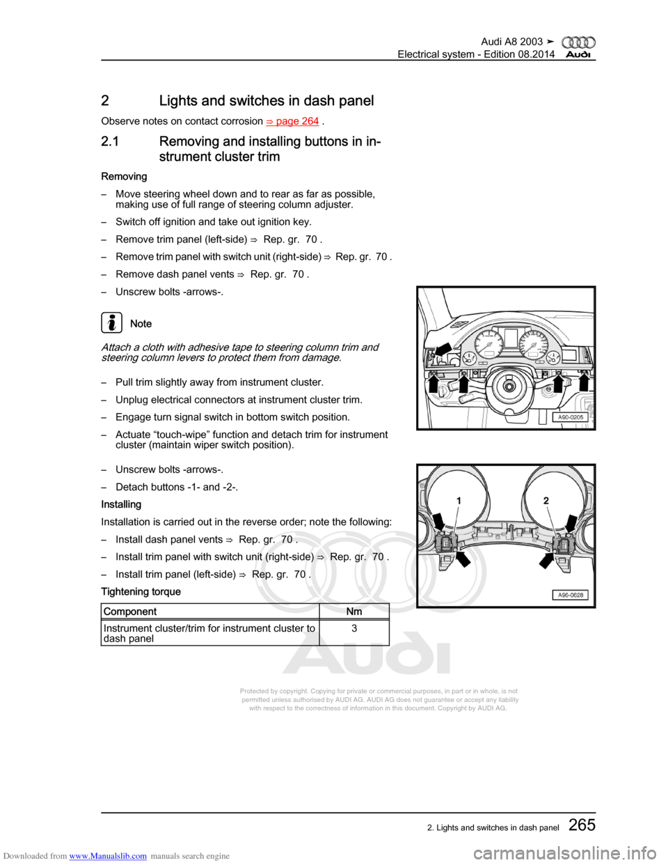 AUDI A8 2003 D3 / 2.G Electrical System Workshop Manual Downloaded from www.Manualslib.com manuals search engine 
Protected by copyright. Copying for private or commercial purposes, in p\
art or in whole, is not 
 permitted unless authorised by AUDI AG. AU