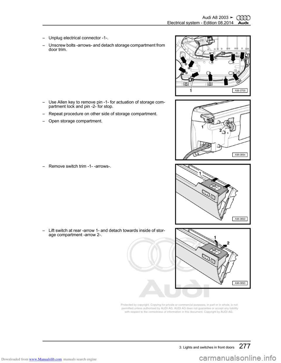 AUDI A8 2003 D3 / 2.G Electrical System Workshop Manual Downloaded from www.Manualslib.com manuals search engine 
Protected by copyright. Copying for private or commercial purposes, in p\
art or in whole, is not 
 permitted unless authorised by AUDI AG. AU