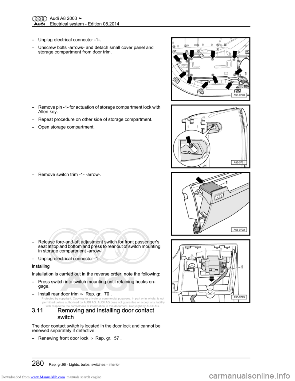 AUDI A8 2003 D3 / 2.G Electrical System Workshop Manual Downloaded from www.Manualslib.com manuals search engine 
Protected by copyright. Copying for private or commercial purposes, in p\
art or in whole, is not 
 permitted unless authorised by AUDI AG. AU