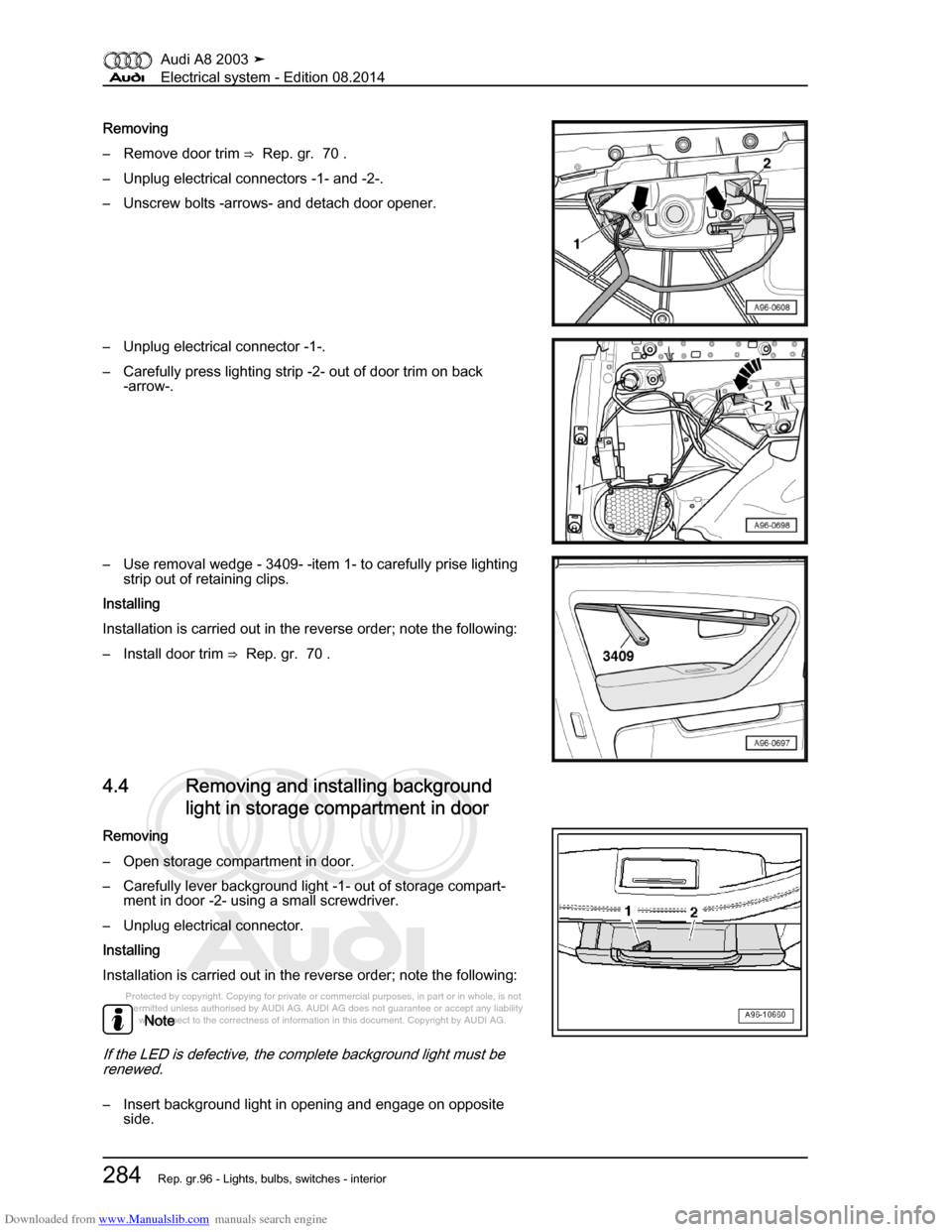 AUDI A8 2003 D3 / 2.G Electrical System Workshop Manual Downloaded from www.Manualslib.com manuals search engine 
Protected by copyright. Copying for private or commercial purposes, in p\
art or in whole, is not 
 permitted unless authorised by AUDI AG. AU