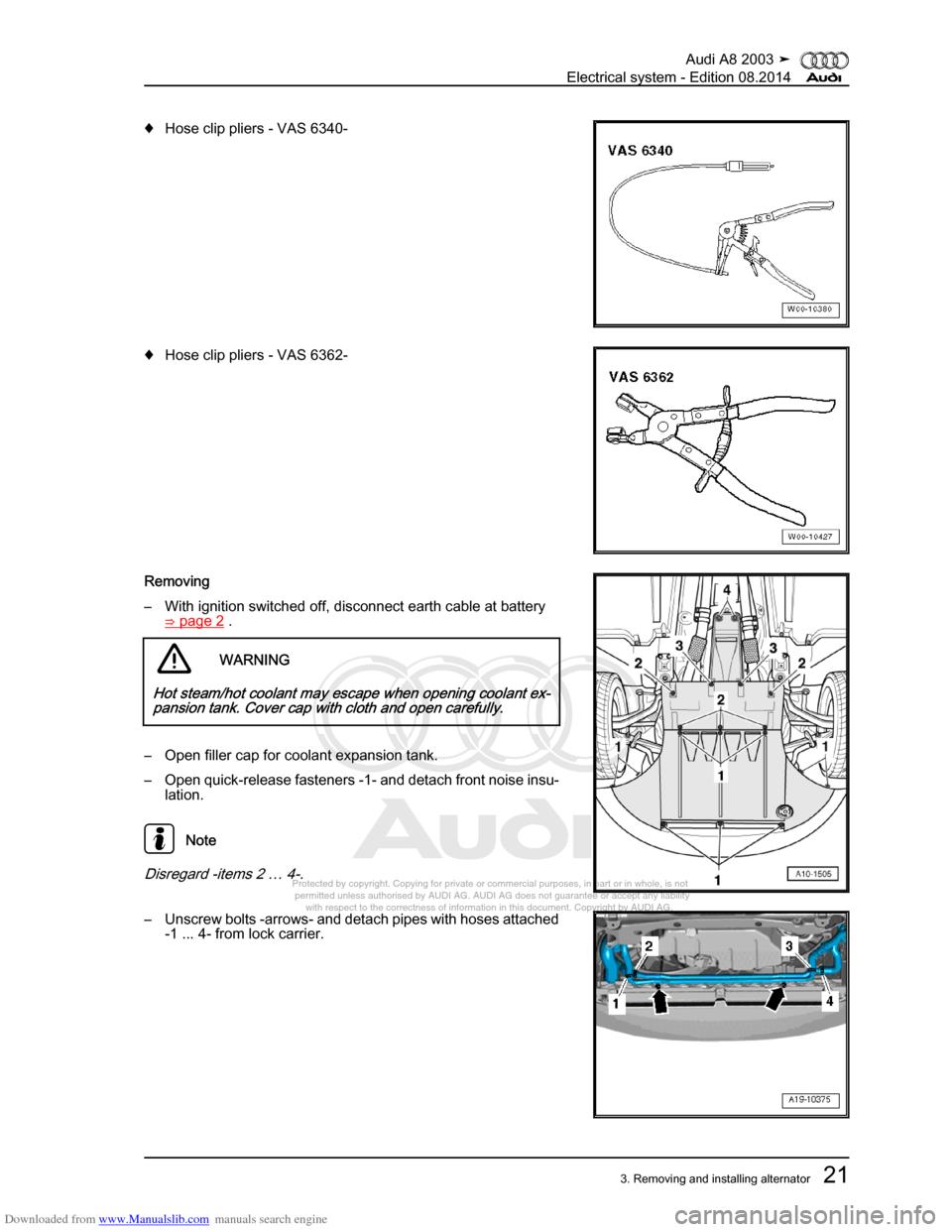 AUDI A8 2003 D3 / 2.G Electrical System Workshop Manual Downloaded from www.Manualslib.com manuals search engine 
Protected by copyright. Copying for private or commercial purposes, in p\
art or in whole, is not 
 permitted unless authorised by AUDI AG. AU