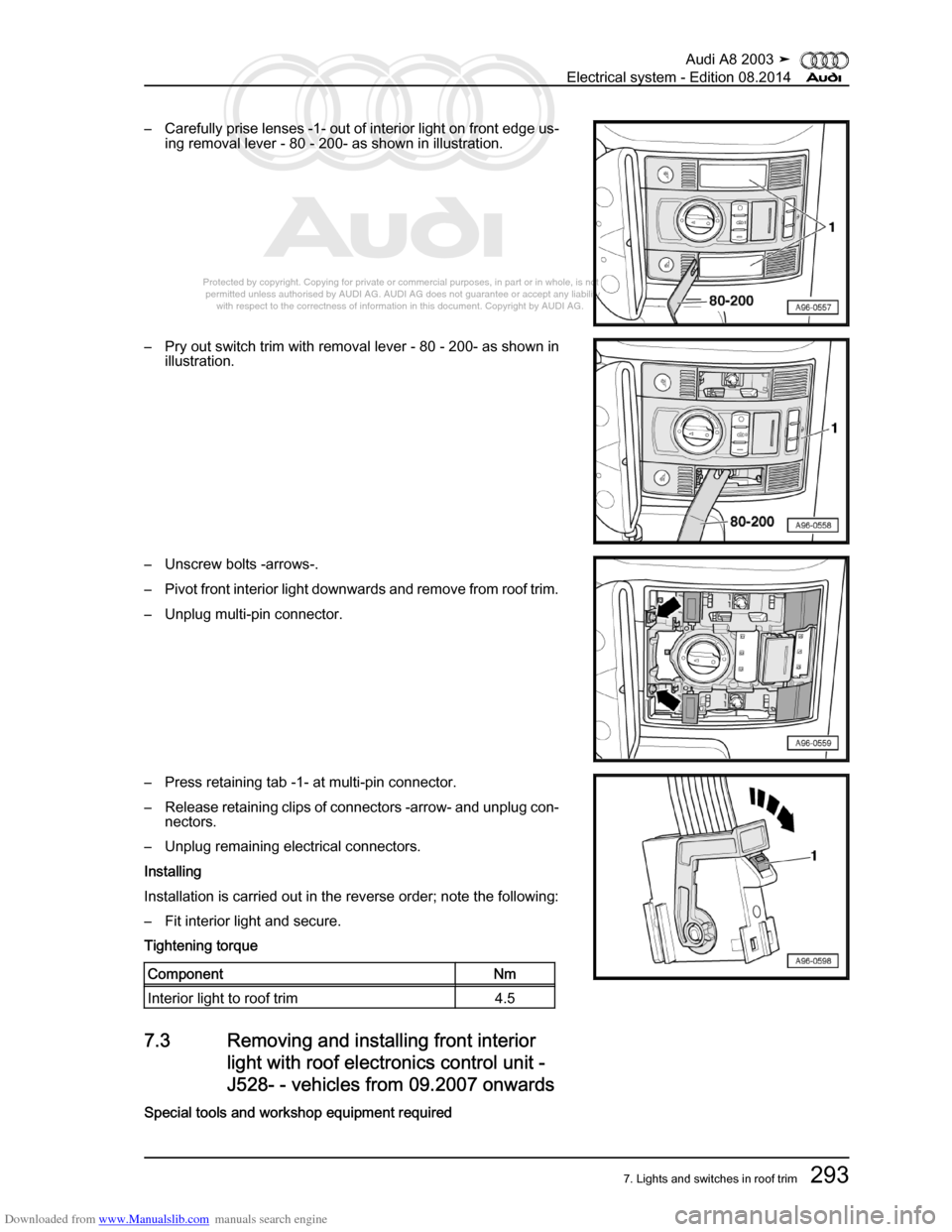 AUDI A8 2003 D3 / 2.G Electrical System Workshop Manual Downloaded from www.Manualslib.com manuals search engine 
Protected by copyright. Copying for private or commercial purposes, in p\
art or in whole, is not 
 permitted unless authorised by AUDI AG. AU