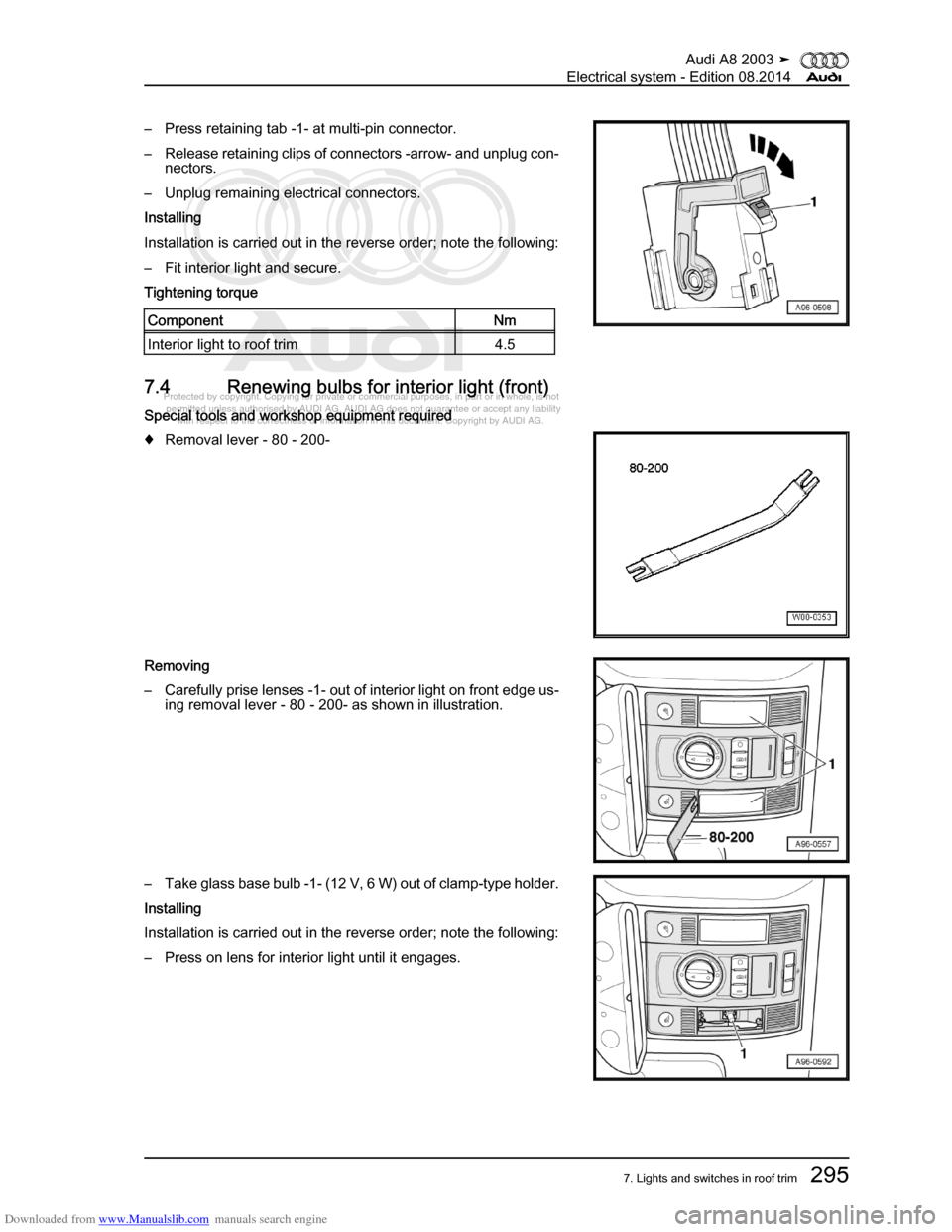 AUDI A8 2003 D3 / 2.G Electrical System Workshop Manual Downloaded from www.Manualslib.com manuals search engine 
Protected by copyright. Copying for private or commercial purposes, in p\
art or in whole, is not 
 permitted unless authorised by AUDI AG. AU
