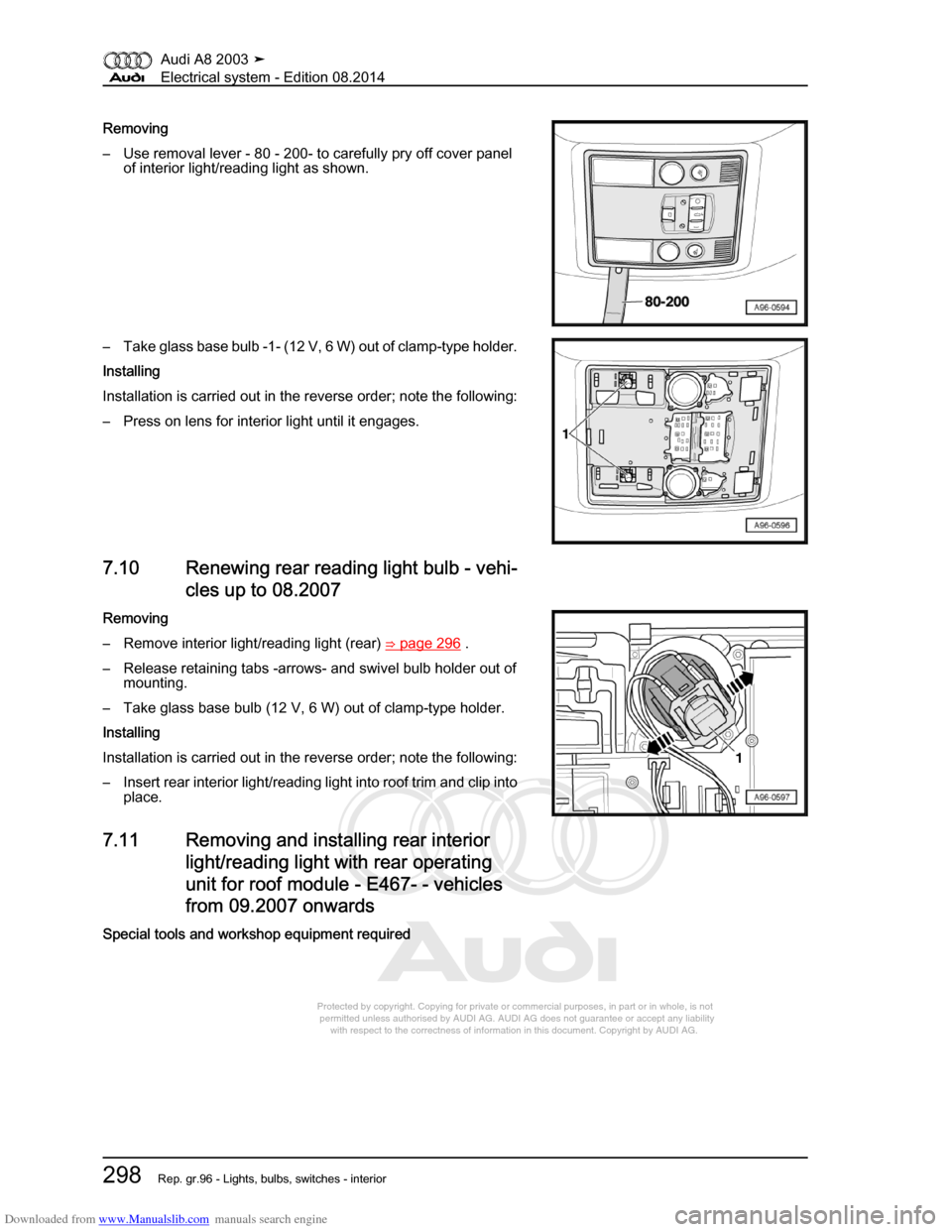AUDI A8 2003 D3 / 2.G Electrical System Workshop Manual Downloaded from www.Manualslib.com manuals search engine 
Protected by copyright. Copying for private or commercial purposes, in p\
art or in whole, is not 
 permitted unless authorised by AUDI AG. AU