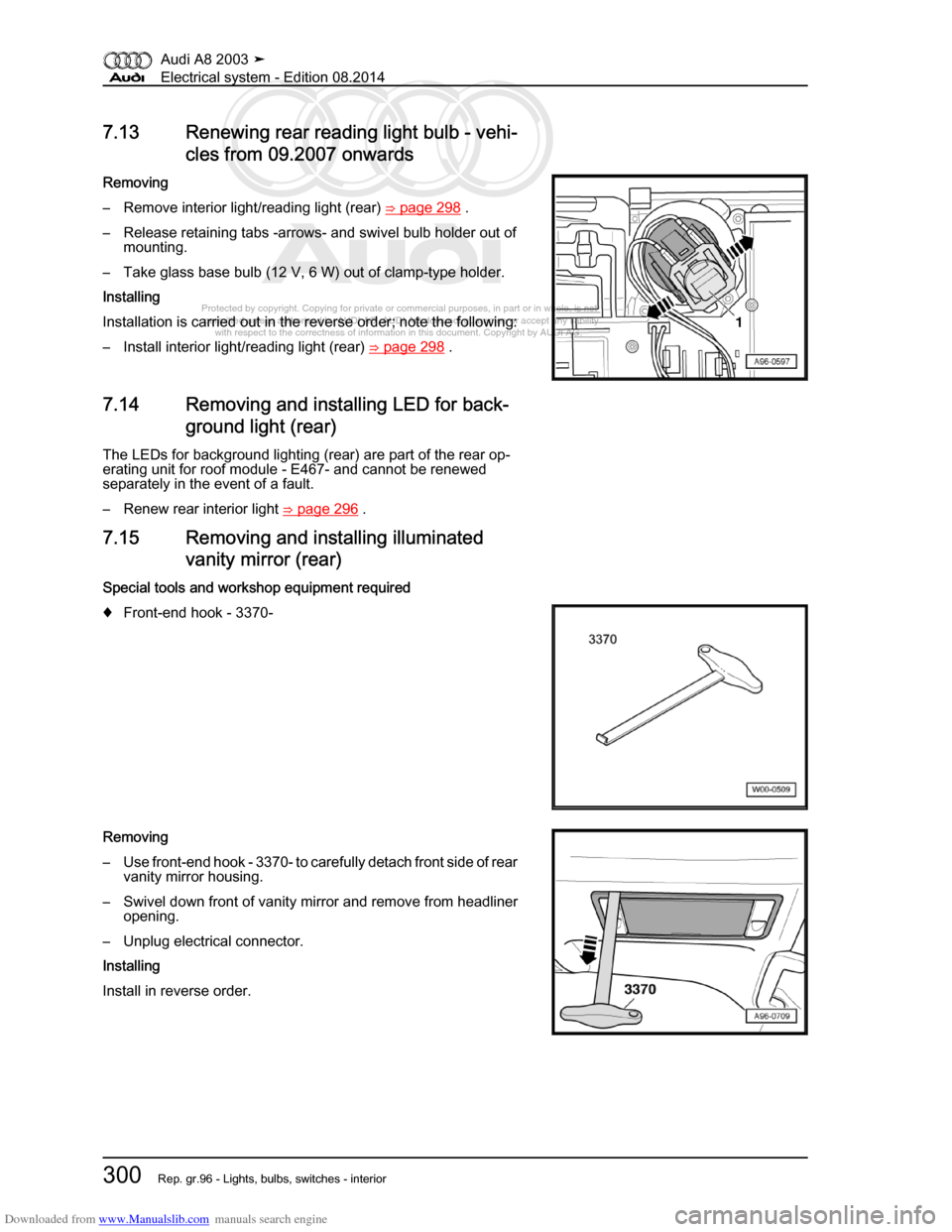 AUDI A8 2003 D3 / 2.G Electrical System Workshop Manual Downloaded from www.Manualslib.com manuals search engine 
Protected by copyright. Copying for private or commercial purposes, in p\
art or in whole, is not 
 permitted unless authorised by AUDI AG. AU