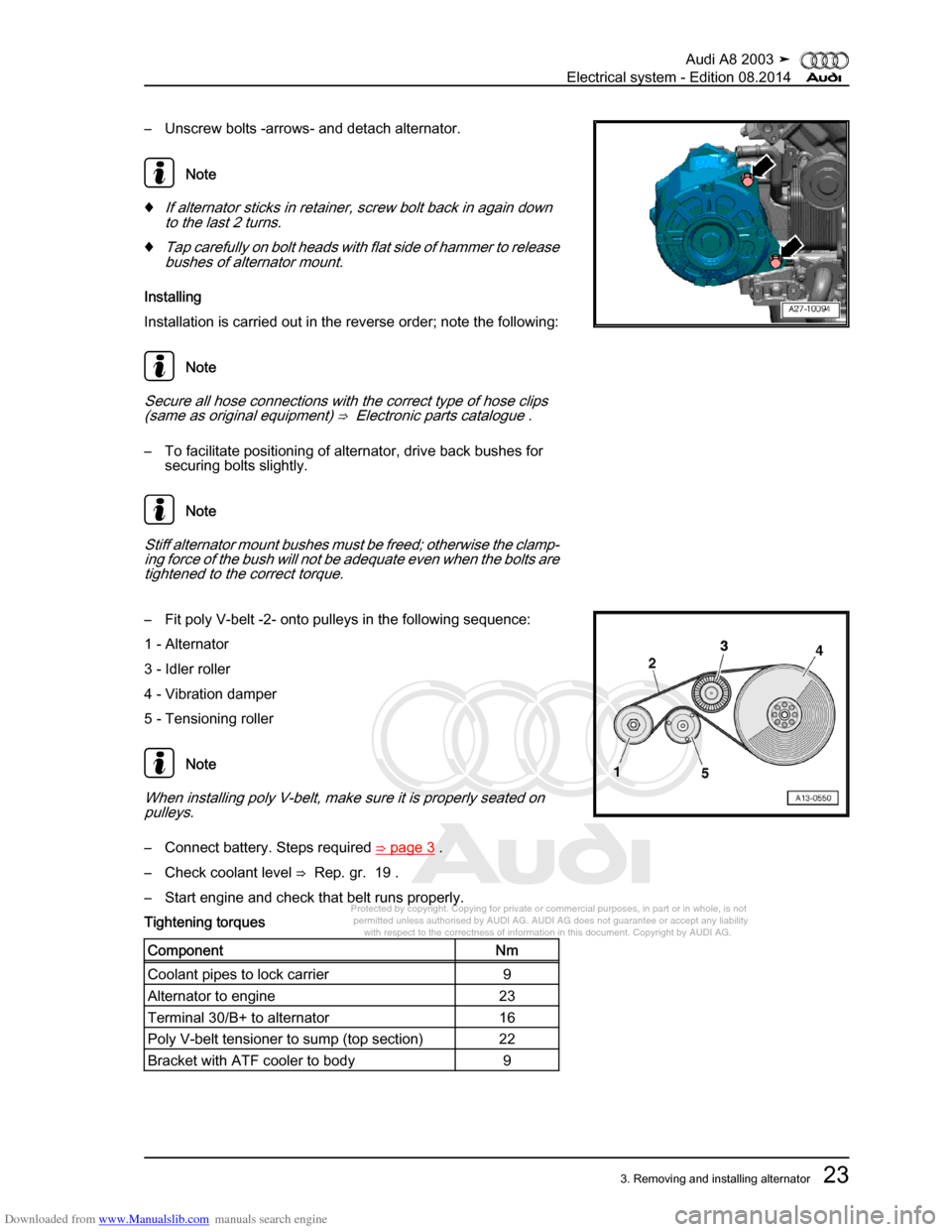 AUDI A8 2003 D3 / 2.G Electrical System Workshop Manual Downloaded from www.Manualslib.com manuals search engine 
Protected by copyright. Copying for private or commercial purposes, in p\
art or in whole, is not 
 permitted unless authorised by AUDI AG. AU